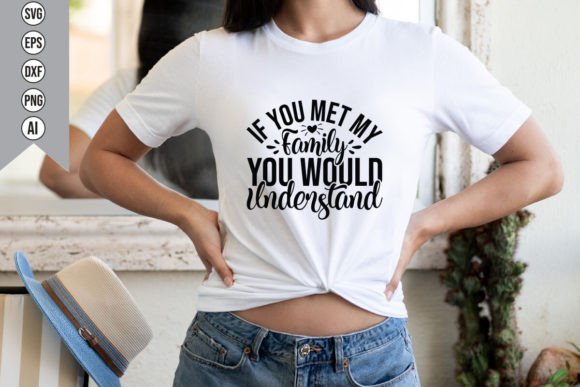 Graphics for T-Shirt Designs: If You Met My Family