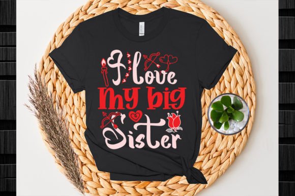 I Love My Big Sister SVG: Graphics for T-Shirt Designs