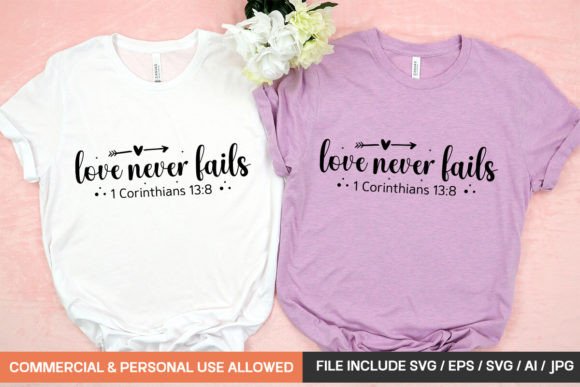 Love Never Fails Graphics for T-Shirt Designs