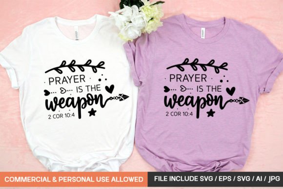 Prayer is the Weapon 2 Cor SVG for T-Shirt Designs