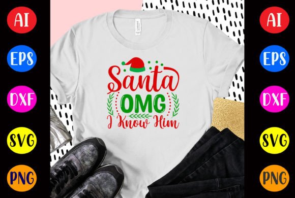 Santa Omg I Know Him SVG: Festive Graphics for T-Shirt Designs