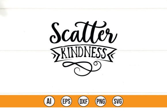 Scatter Kindness: Graphics for T-Shirt Designs